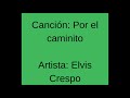 Por el caminito - Elvis Crespo (Merengue) Puerto rico