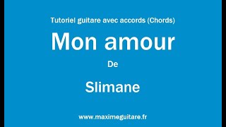 Mon amour (Slimane) - Tutoriel guitare avec accords et partition en description (Chords)