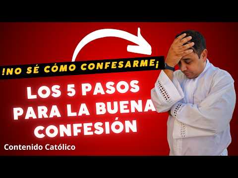 Los 5 Pasos De Una Buena Confesión - ⛪ La FE Sencilla De La Gente - Padre Arturo Cornejo ✔️