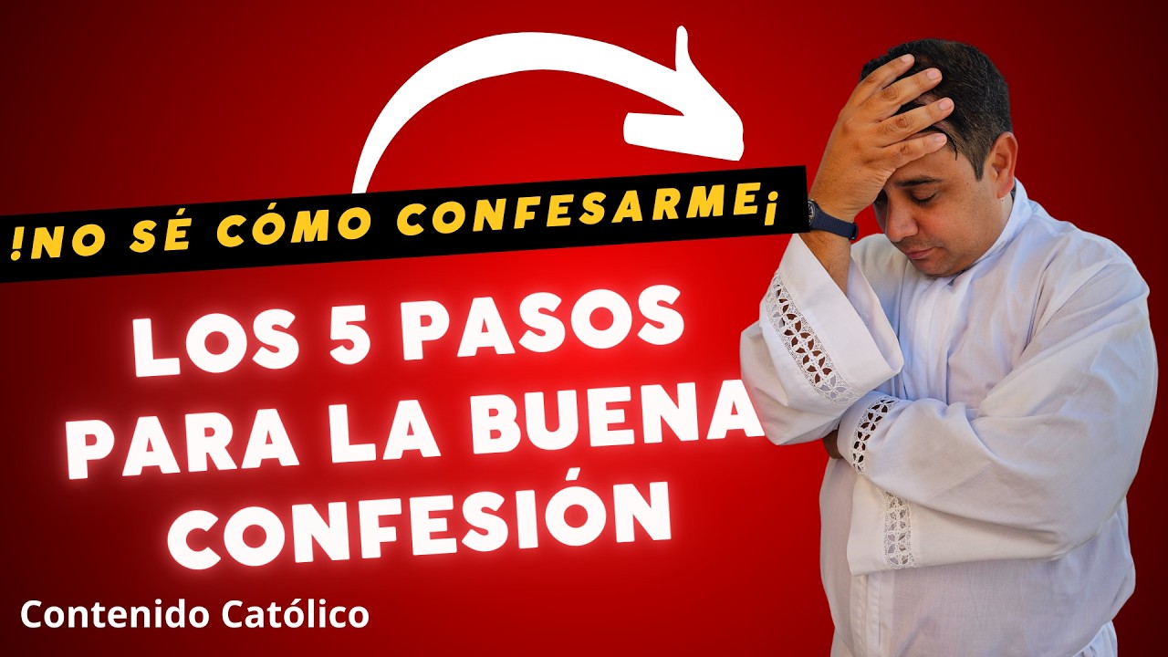 Los 5 Pasos De Una Buena Confesión - ⛪ La FE Sencilla De La Gente - Padre Arturo Cornejo ✔️