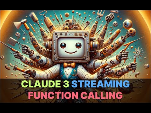 Claude 3 Function calling with streaming responses explained