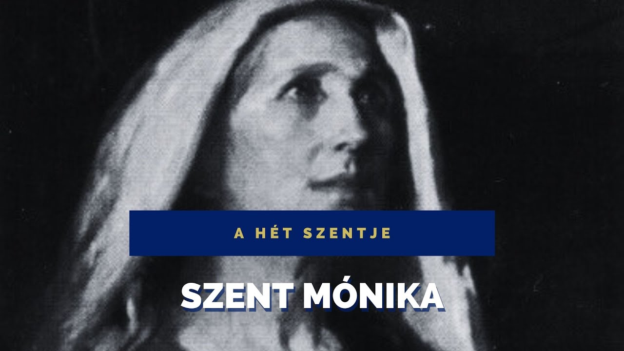 A hét szentje - Szent Mónika