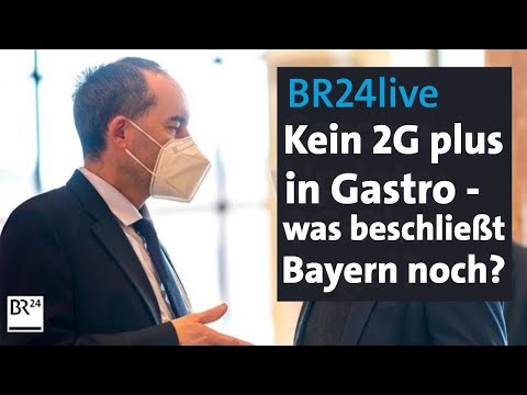 BR24live: Corona-Update für Bayern - Kein 2G-Plus in der Gastronomie | BR24
