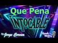 Karaoke Monterrey - Intocable - Que Pena