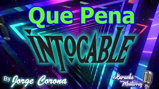 Karaoke Monterrey - Intocable - Que Pena