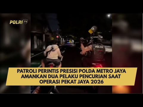 PATROLI PERINTIS PRESISI POLDA METRO JAYA AMANKAN DUA PELAKU PENCURIAN SAAT OPERASI PEKAT JAYA 2026