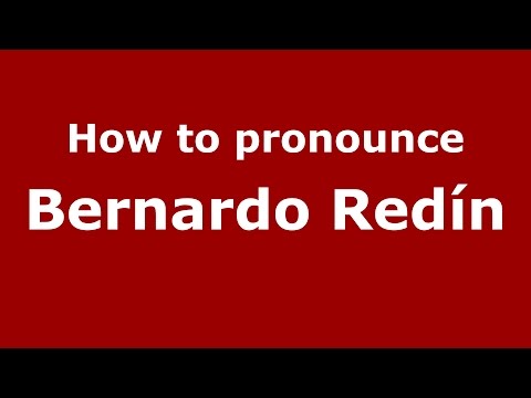 How to pronounce Bernardo Redín (Colombian Spanish/Colombia)  - PronounceNames.com
