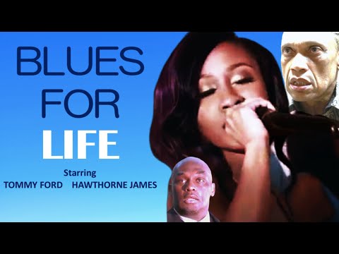Blues For Life | Gripping Drama |Thomas Mikal Ford | Hawthorne James |Raheem Allen|Camille Blouin