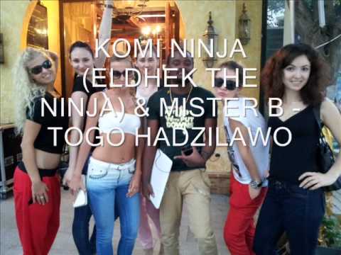 KOMI NINJA & MISTER B ELDHEK THE NINJa  TOGO HADZILAWO