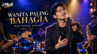 Download lagu ARMADA – Wanita Paling Bahagia | JAZZ FUSION COVER 🎷🔥 mp3