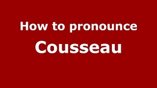 How to pronounce Cousseau