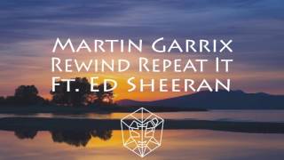 Martin Garrix Ft.  Ed Sheeran - Rewind Repeat It ( Official Audio )