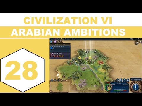 Let's Play Civilization VI - Arabian Ambitions - Episode 28
