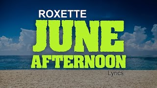 Roxette - June Afternoon ( lyrics )