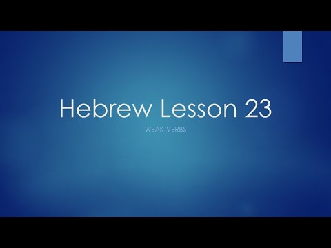 Hebrew Lesson 23: Weak Verbs