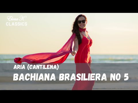 Elona Krasavtseva - Bachiana Brasiliera No 5 - Aria (Cantilena)