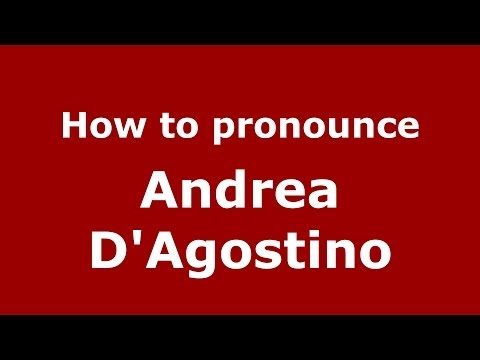 How to pronounce Andrea D'Agostino (Italian/Italy)  - PronounceNames.com