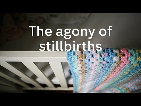The agony of stillbirths