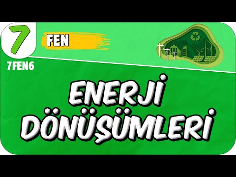 Enerji Dönüşümleri 📗 7. Sınıf Fen #2025