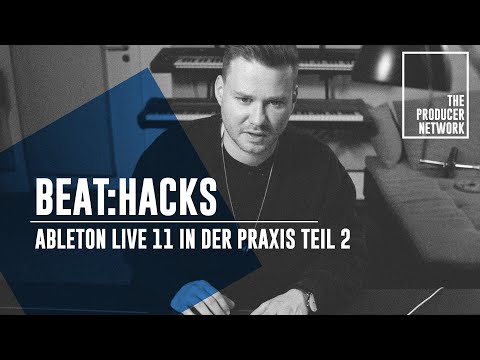 Beat:Hacks – Preview Ableton Live 11 TEIL 2 I The Producer Network