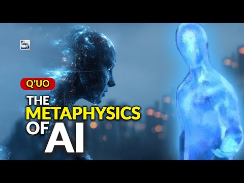 Q'uo - The Metaphysics of AI