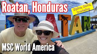 MSC World America Cruise – Amazing Day in Roatán, Private Tour With Zipline, Sloths & Snorkeling