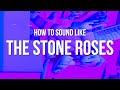 How to sound like THE STONE ROSES with Guitar Pedals {in under 2 minutes}