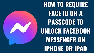 How to Require Face ID or Passcode to Unlock Facebook Messenger on iPhone or iPad