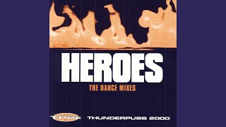 Heroes (Thunderpuss 2000 Club Mix)
