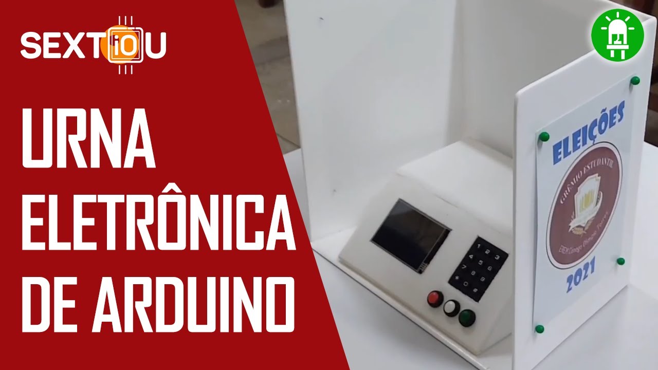 Urna Eletrônica com Arduino nas Escolas [Espaço do Aluno] #Sextiou