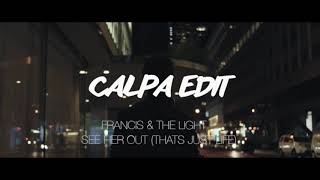 Francis and the Lights - See Her Out (Calpa Edit)