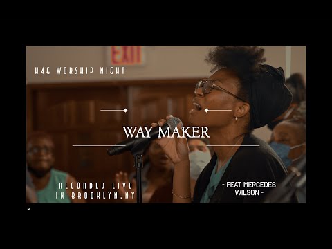 H4G WORSHIP NIGHT--- WAY MAKER..  FEAT MERCEDES WILSON