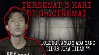Download lagu Beginilah Jadinya Jika Mendaki Tidak Direstui !! Tersesat 3 Hari Di Gunung Ciremai - Kisah Mistis mp3