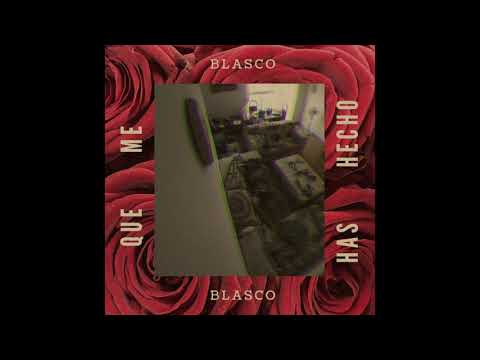 BLASCO - Que me has hecho (PROD YOUNG SWISHER)