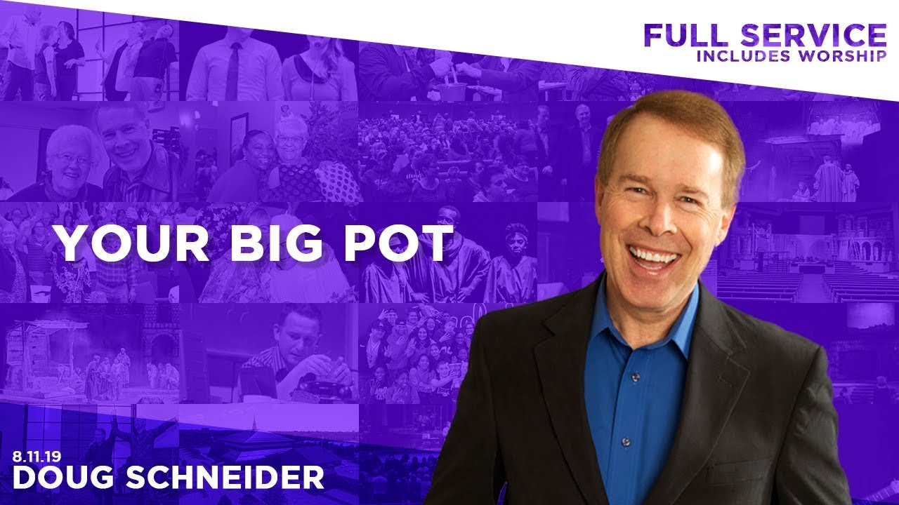 081119 Making Room for God 04 – Your Big Pot – Doug Schneider – Full Service