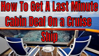 How to Get A Last Minute Deal On A Cruise Ship What Happens To Unsold Cabins
