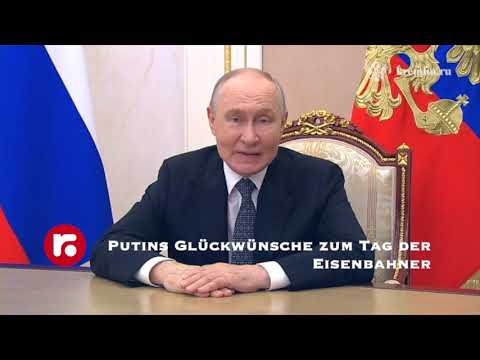 Putins Glückwünsche zum Tag der Eisenbahner