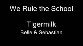 We Rule The School - Belle & Sebastian