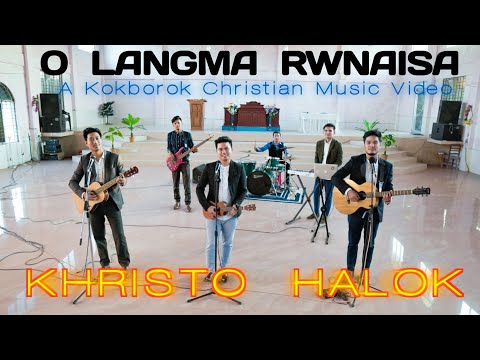 O Langma Rwnaisa ||  Khristo Halok || Official Music Video