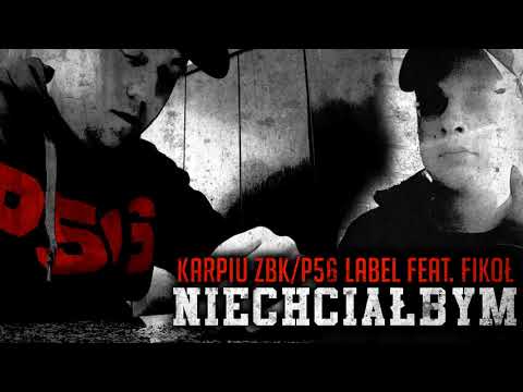 Karpiu ZBK/P56 LABEL FEAT. FIKOŁ - Niechciałbym