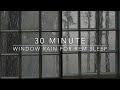 Rem Core Deep Sleep Rain Sounds - Rain Sounds 30 min - Window Rain Sounds for Sleep ASMR