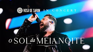 Download lagu Rosa de Saron - O Sol da Meia Noite (In Concert - Ao Vivo) mp3 Download lagu Rosa de Saron - O Sol da Meia Noite (In Concert - Ao Vivo) mp3