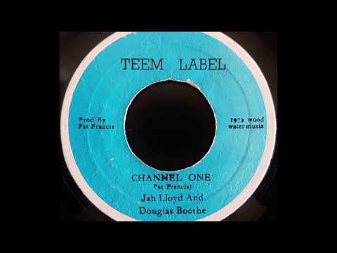 JAH LLOYD & DOUGLAS BOOTHE - Channel One [1972]