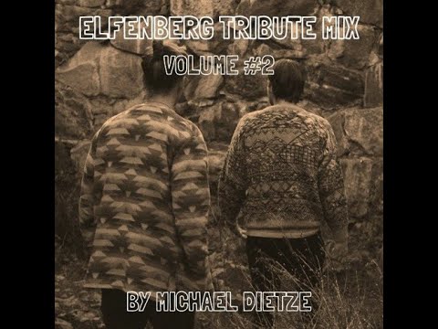 ELFENBERG TRIBUTE MIX (Organic House, Melodic Techno)