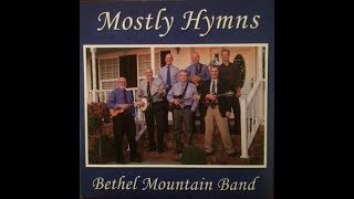 Bethel Mountain Band   I&#39;ll Be Somewhere Listening For My Name