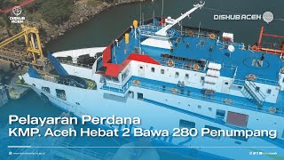 Download lagu Pelayaran Perdana, KMP. Aceh Hebat 2 Bawa 280 Penumpang. mp3