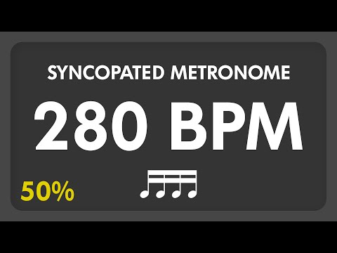 280 BPM - Syncopated Metronome - 16th Notes (50%)