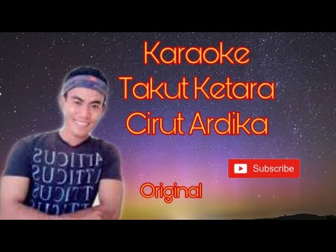 Takut Ketare Chirut Ardhika Karaoke (Original)