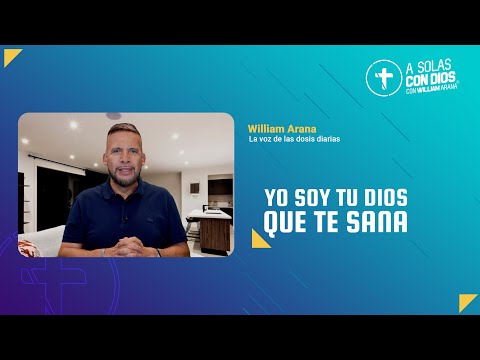A solas con Dios con William Arana l Yo soy tu Dios que te sana l 2 de Abril 2025
