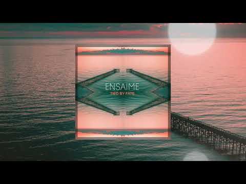 Ensaime - Tied by fate (Official video)
